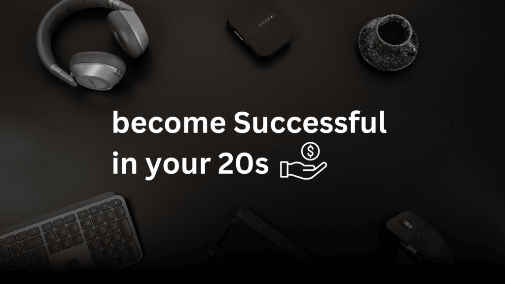 Careers to make you successful in 20s, how to become successful in your 20s